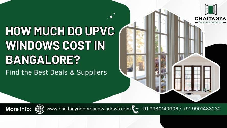 How Much Do uPVC Windows Cost in Bangalore? Find the Best Deals